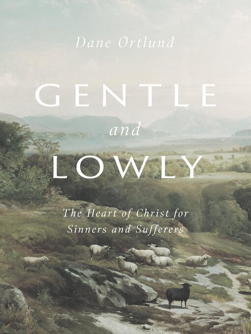 Title details for Gentle and Lowly by Dane Ortlund - Wait list